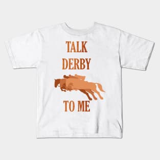 Kentucky Derby Talk Derby To Me Kids T-Shirt